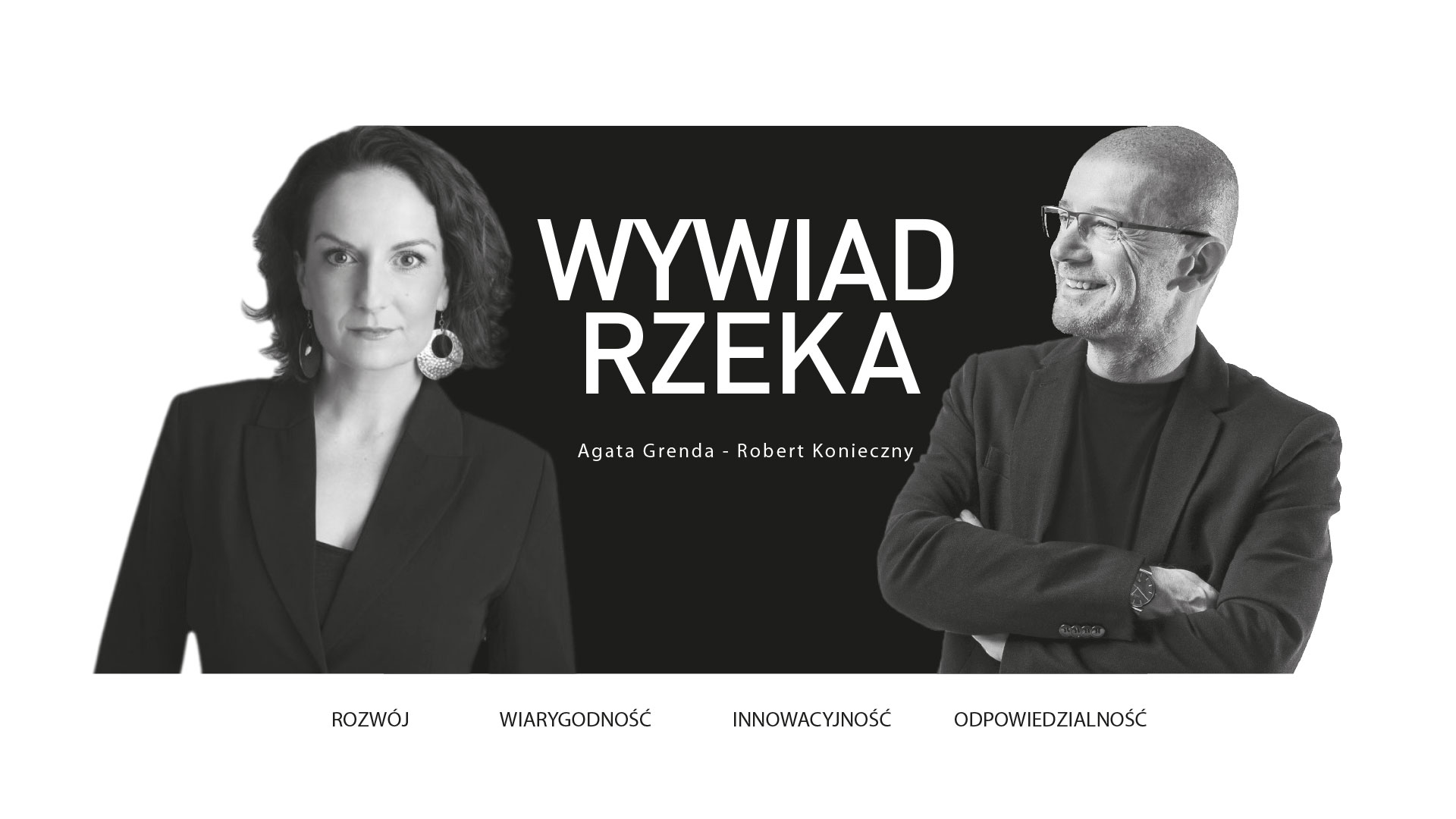 „Wywiad rzeka” - Agata Grenda w rozmowie z Robertem Koniecznym