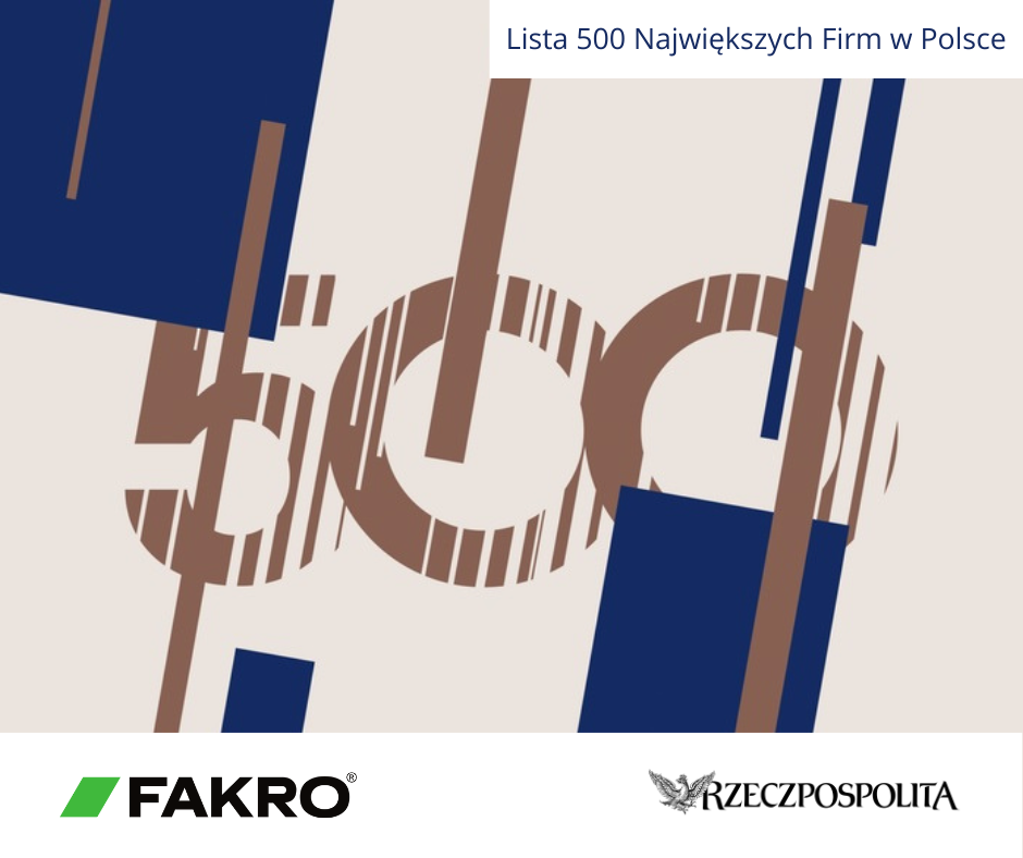 FAKRO na liście 500 Największych Firm w Polsce „Rzeczpospolitej”
