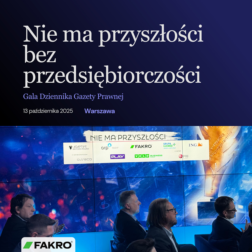 FAKRO na Gali „Nie ma przyszłości bez przedsiębiorczości” – razem o przyszłości biznesu